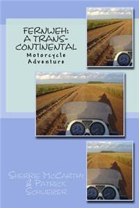 Fernweh a Trans Continental Motorcycle Adventure