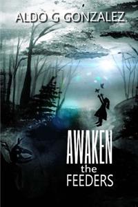 Awaken the FEEDERS