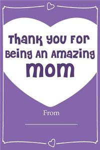 Thank You For Being An Amazing MOM! Love Journal Fill In Book
