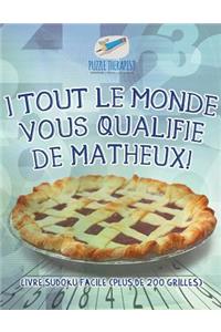 I Tout le monde vous qualifie de matheux! Livre Sudoku facile (plus de 200 grilles)