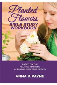 Planted Flowers Bible Study Workbook