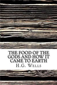 The Food of the Gods and How It Came to Earth