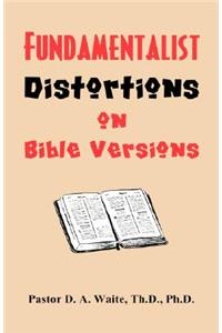 Fundamentalist Distortions on Bible Versions