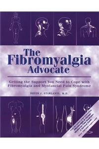 The Fibromyalgia Advocate: Getting the Support You Need to Cope with Fibromyalgia and Myofascial Pain Syndrome