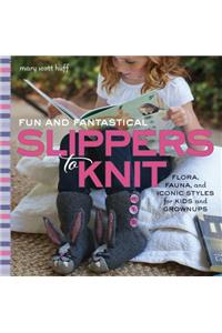 Fun and Fantastical Slippers to Knit