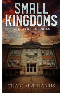 Small Kingdoms and Other Stories