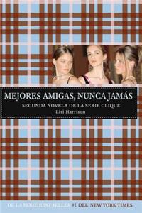 Mejores Amigas, Nunca Jamás