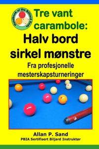 Tre vant carambole - Halv bord sirkel mønstre
