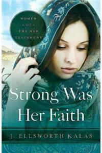 Strong Was Her Faith 22983