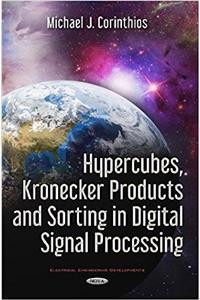 Hypercubes, Kronecker Products & Sorting in Digital Signal Processing