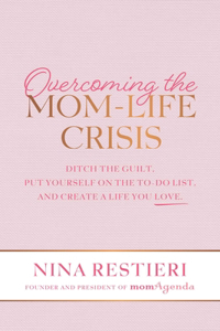 Overcoming the Mom-Life Crisis
