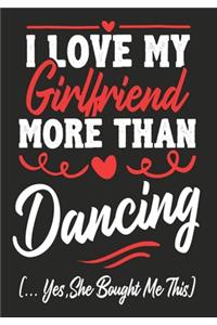 I love my Girlfriend More Than Dancing (...yes, she bought me this)