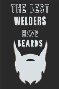 The Best WELDERS have Beards journal