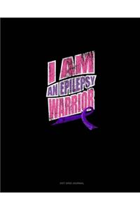 I Am An Epilepsy Warrior