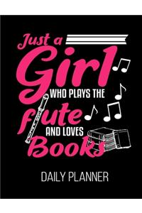 Just A Girl Who Plays The Flute And Loves Books Daily Planner
