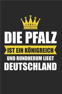 Pfalz Ist Ein Königreich Und Rundherum liegt Deutschland