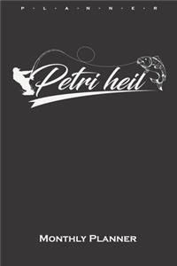 Petri Heil Monthly Planner