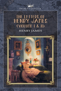 The Letters of Henry James (volume I & II)