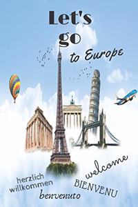 Let's go to Europe herzlich willkommen welcome bienvenu benvenuto
