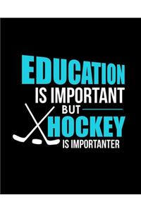 Education Is Important But Hockey Is Importanter