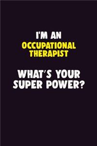 I'M An Occupational Therapist, What's Your Super Power?