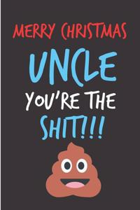 Merry Christmas Uncle, You're The Shit
