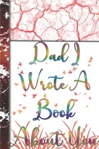 Dad I Wrote A Book About You