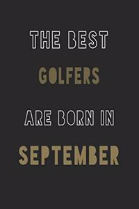 The Best golfers are Born in September journal