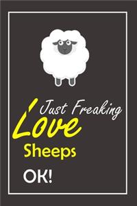 I Just Freaking Love Sheeps, OK !