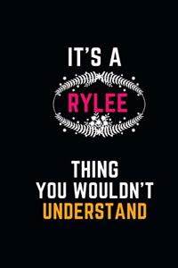 It's a Rylee Thing You Wouldn't Understand