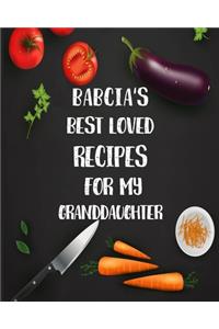 Babcia's Best Loved Recipes For My Granddaughter