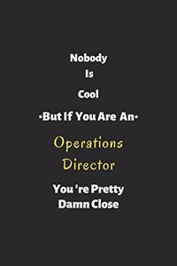 Nobody is cool but if you are a Operations Director you're pretty damn close