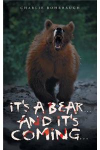 It's a bear... and it's coming...