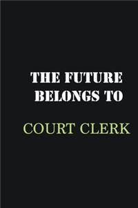 The future belongs to court clerk