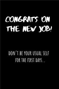 Congrats on the New Job! Don't Be Your Usual Self for the First Days..