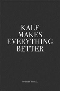 Kale Makes Everything Better