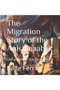 The Migration Story of the Anishinaabek