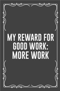 My Reward for Good Work
