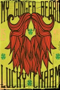 My Ginger Beard is my Lucky Charm