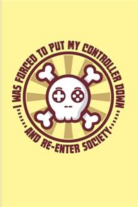 I Was Forced To Put My Controller Down And Re-Enter Society