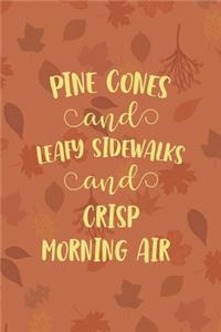 Pine Cones And Leafy Sidewalks And Crisp Morning Air