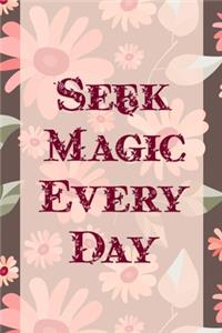 Seek Magic Every Day
