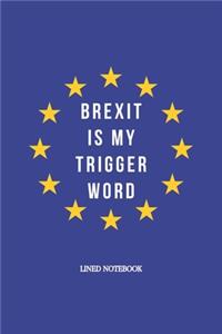 Brexit Is My Trigger Word