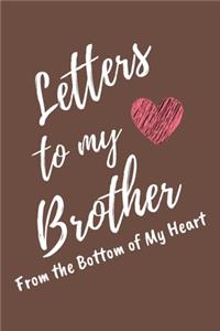 Letters to My Brother From the Bottom of My Heart