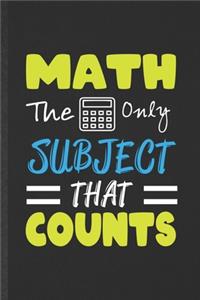 Math the Only Subject That Counts