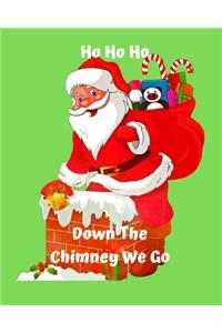 Ho Ho Ho Down The Chimney We Go