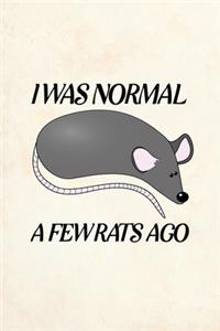 I Was Normal A Few Rats Ago