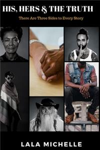 His, Hers, & the Truth