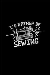 I'd rather be sewing
