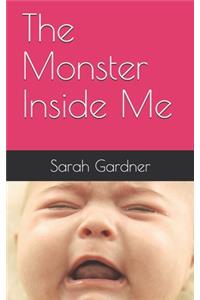 The Monster Inside Me